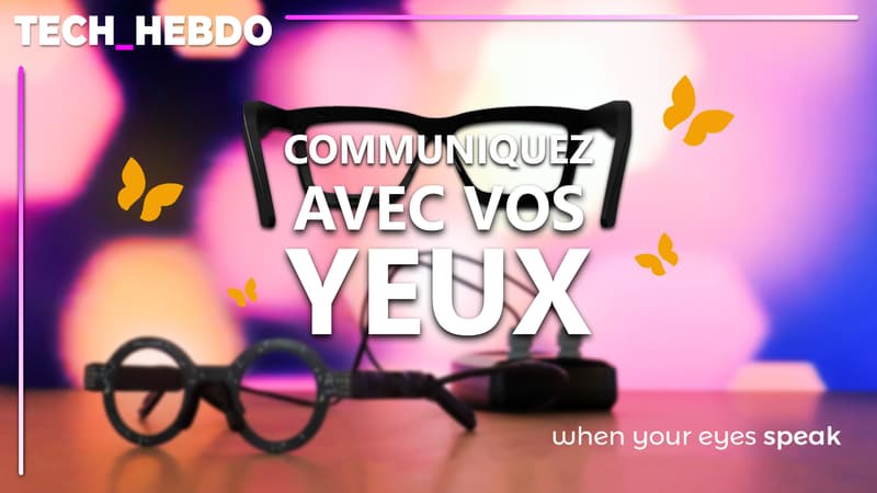 Tech Hebdo #41 : des lunettes connectées pour parler avec les yeux